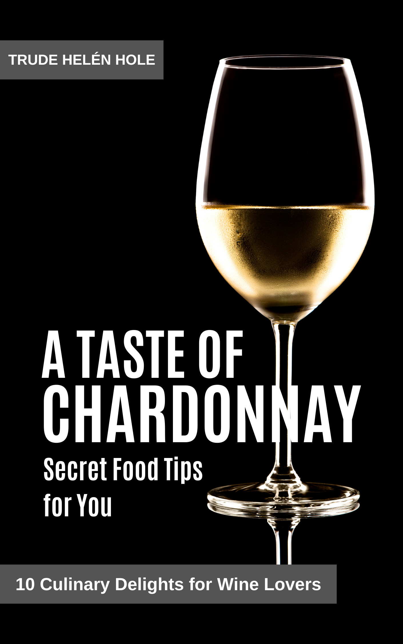 A Taste of Chardonnay - with Recipes