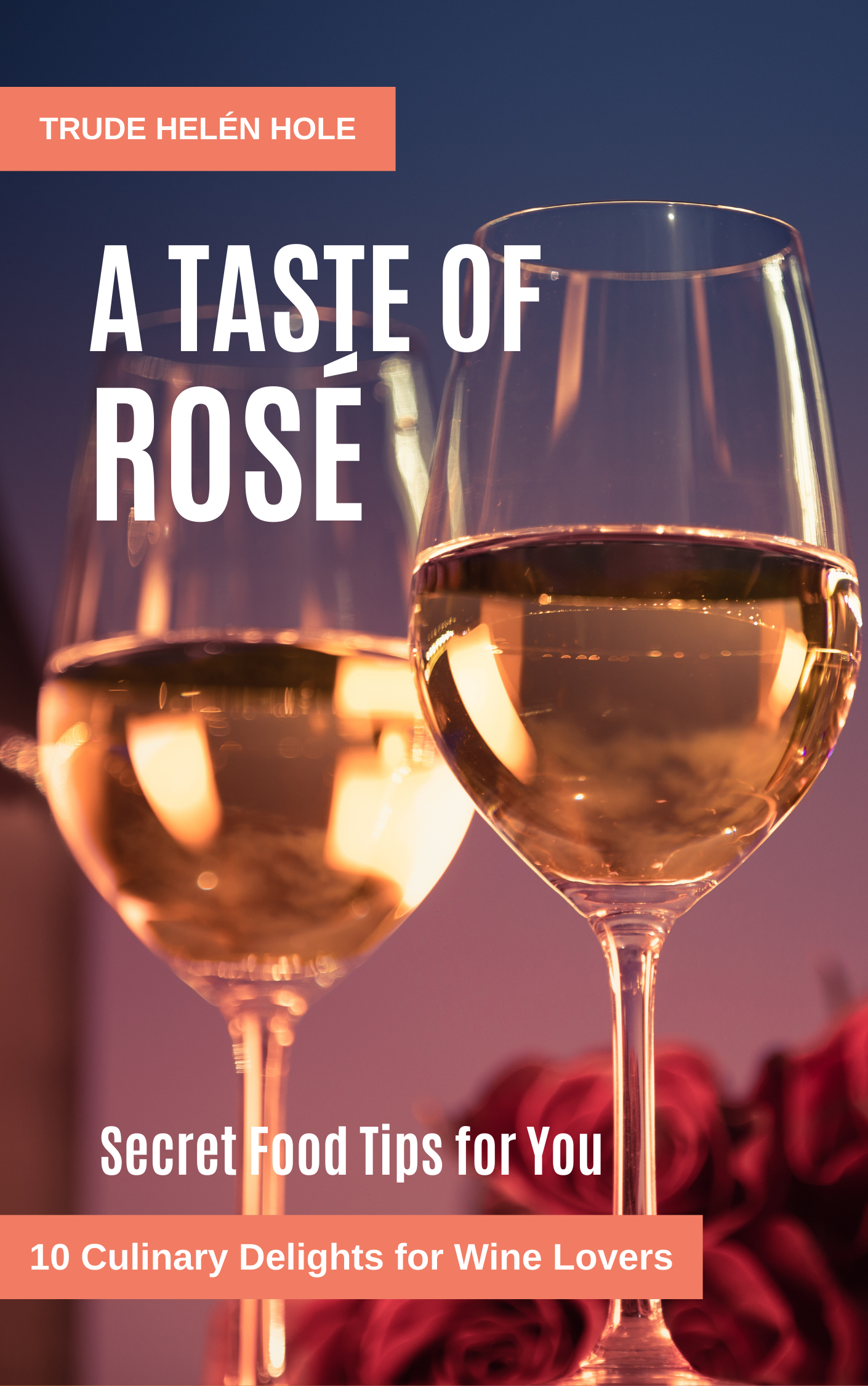 A Taste of Rosé - with Recipes
