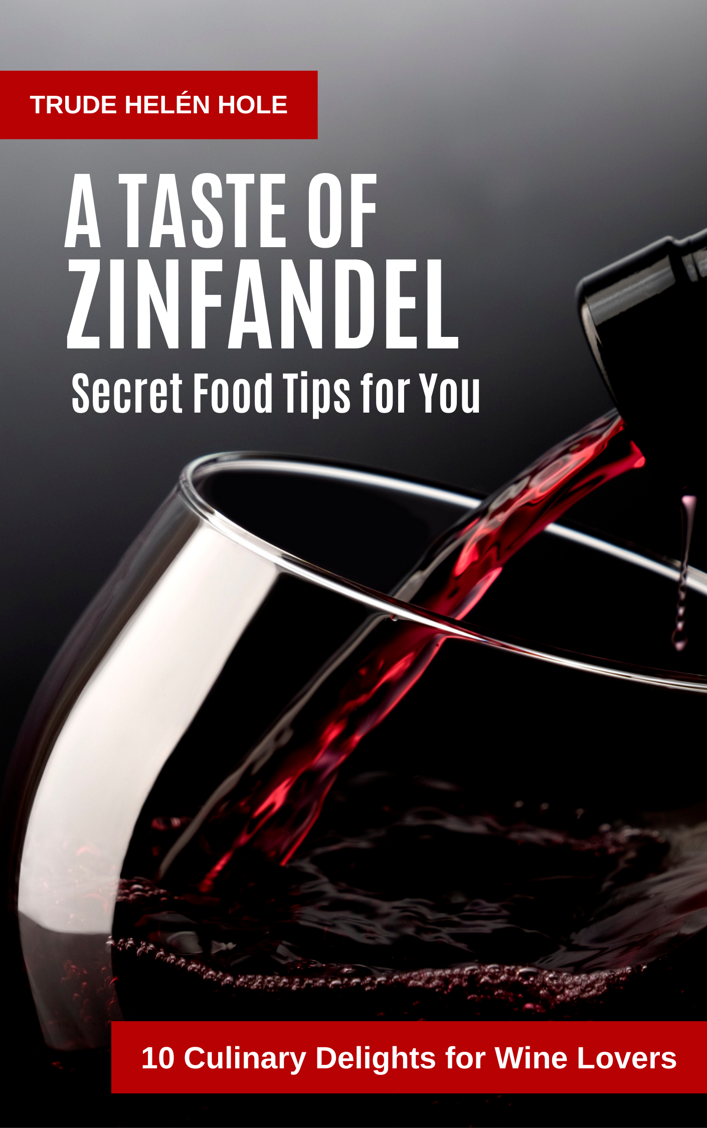 A Taste of Zinfandel - with Recipes