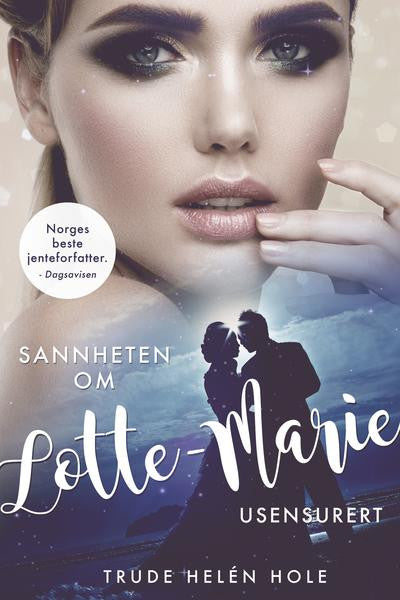 Sannheten om Lotte-Marie, usensurert