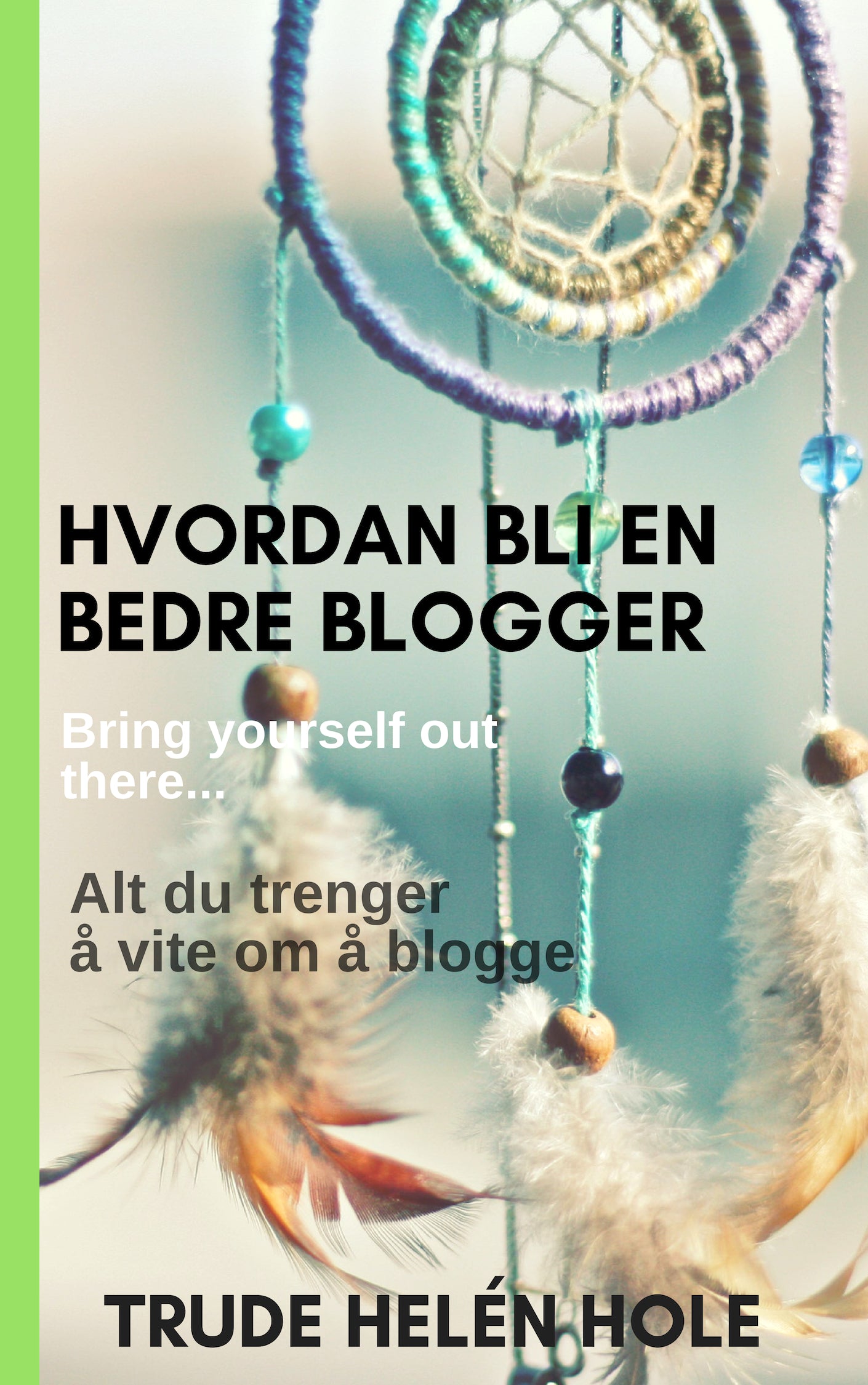 Hvordan bli en bedre blogger