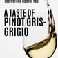 A Taste of Pinot Gris - Pinot Grigio