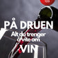 På Druen - alt du trenger å vite om vin