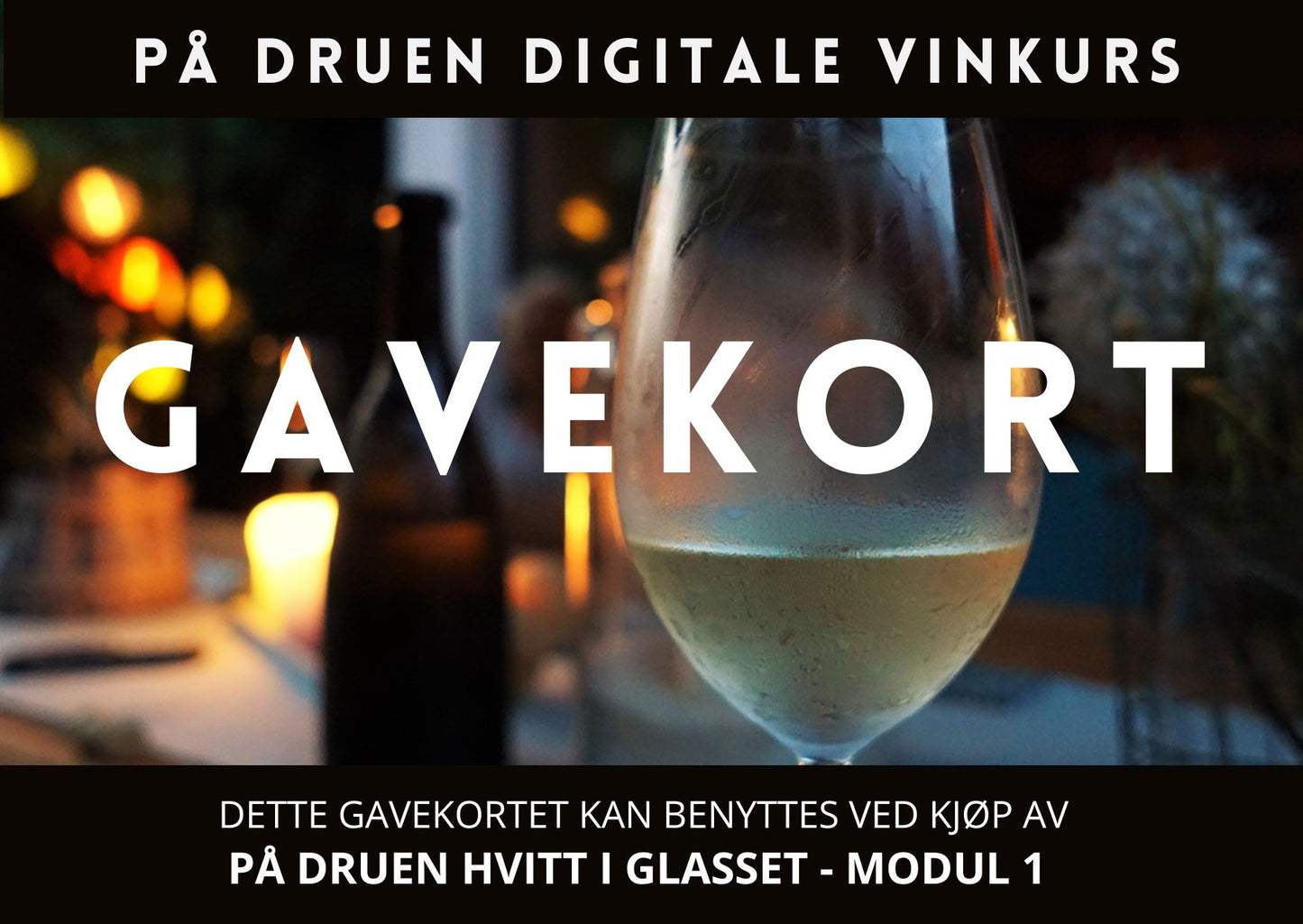 Gavekort Hvitt i Glasset modul 1