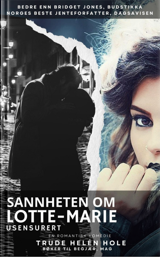 Sannheten om Lotte-Marie, usensurert